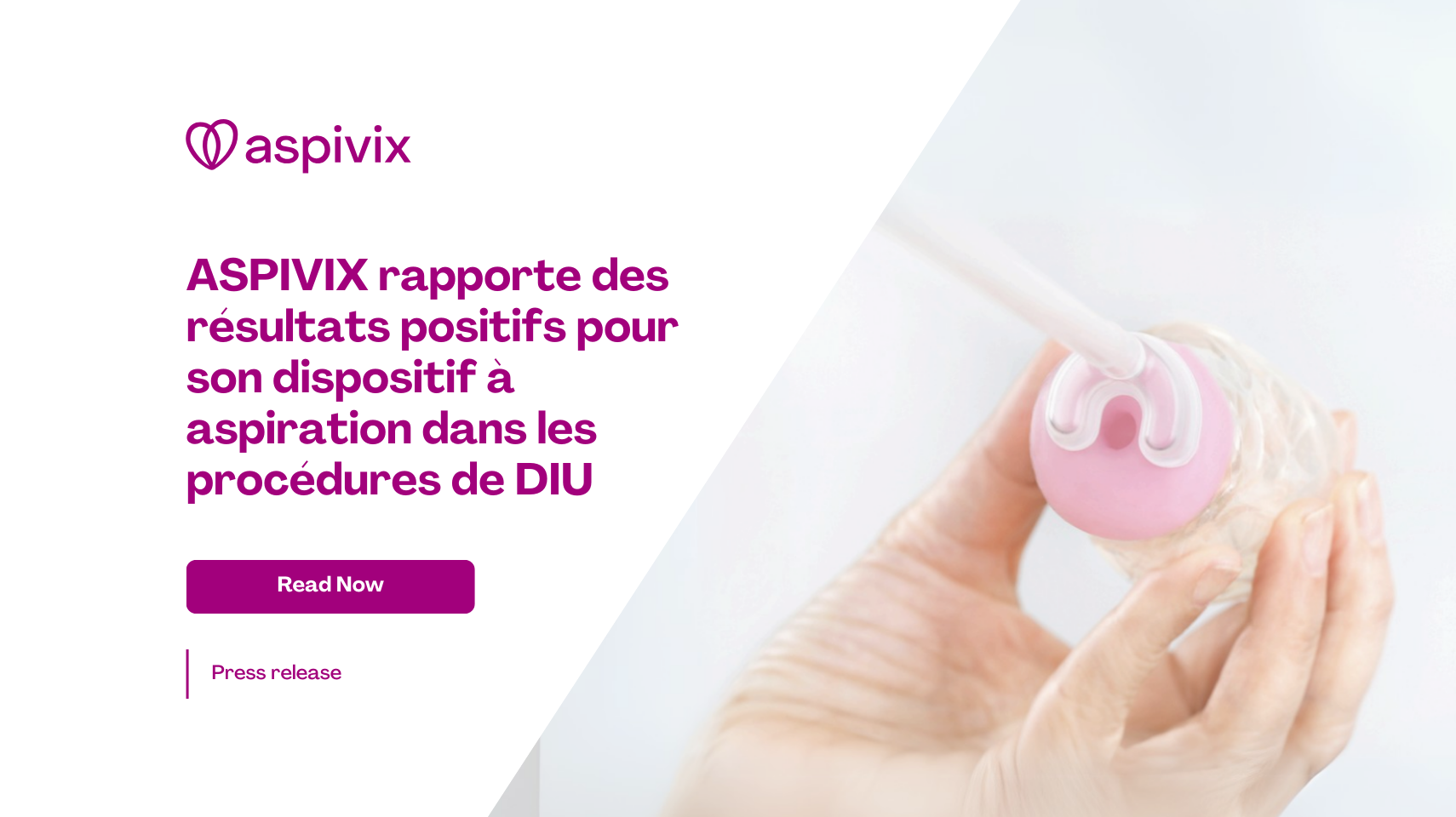 ASPIVIX Reports Positive Results for Suction-Based Device in IUD Procedures ASPIVIX Reports Positive Results for Suction-Based Device in IUD Procedures