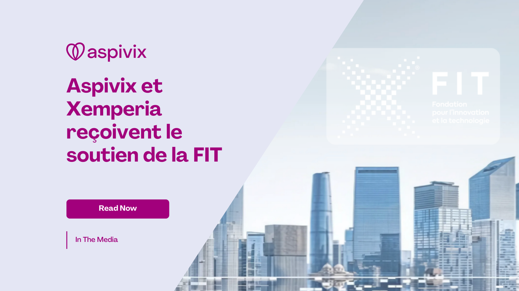 Aspivix and Xemperia both receive support from FIT
