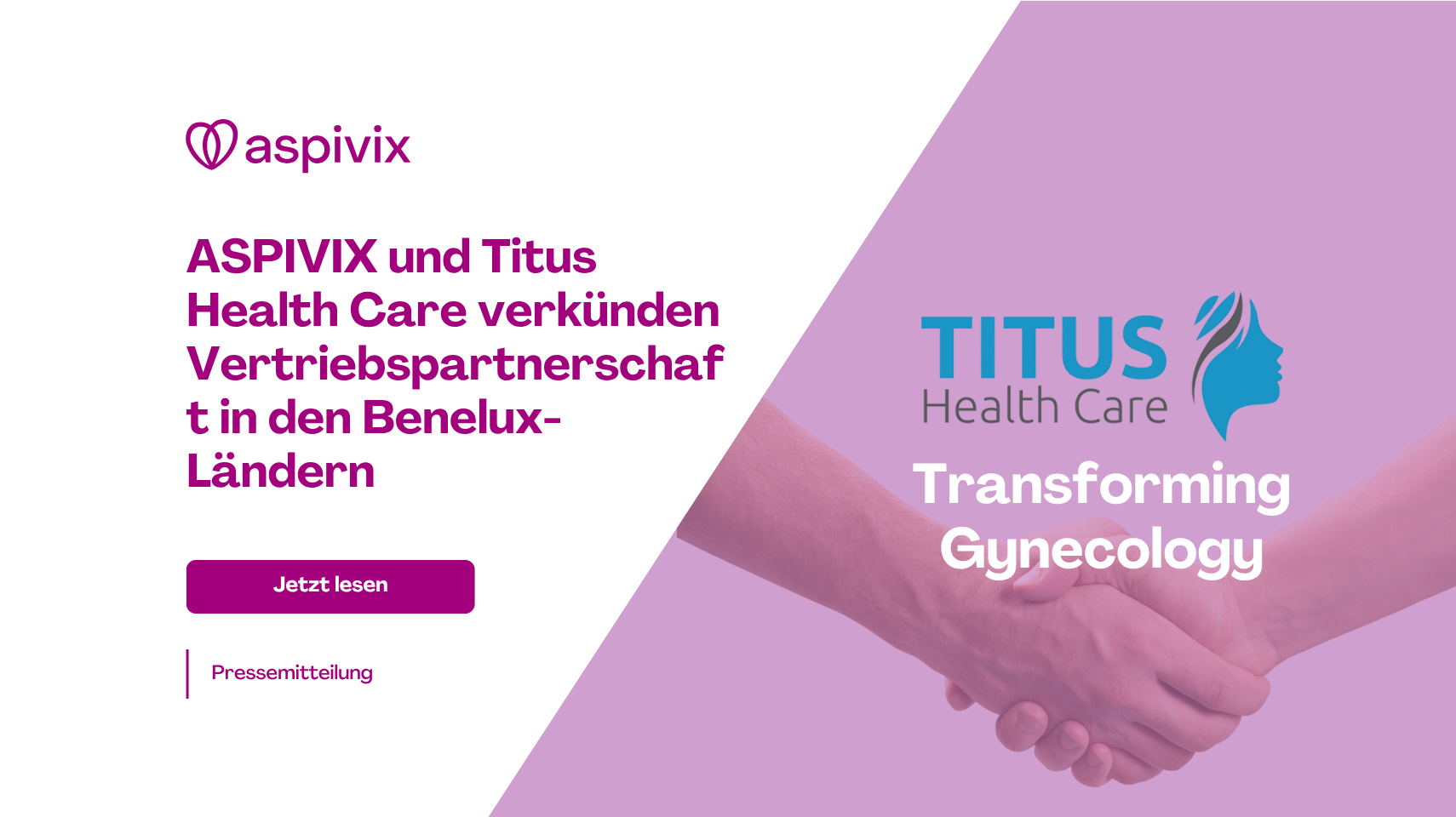 DEUTSCH Transforming Gynecology_ ASPIVIX and Titus Health Care Announce Distribution Partnership in the Benelux