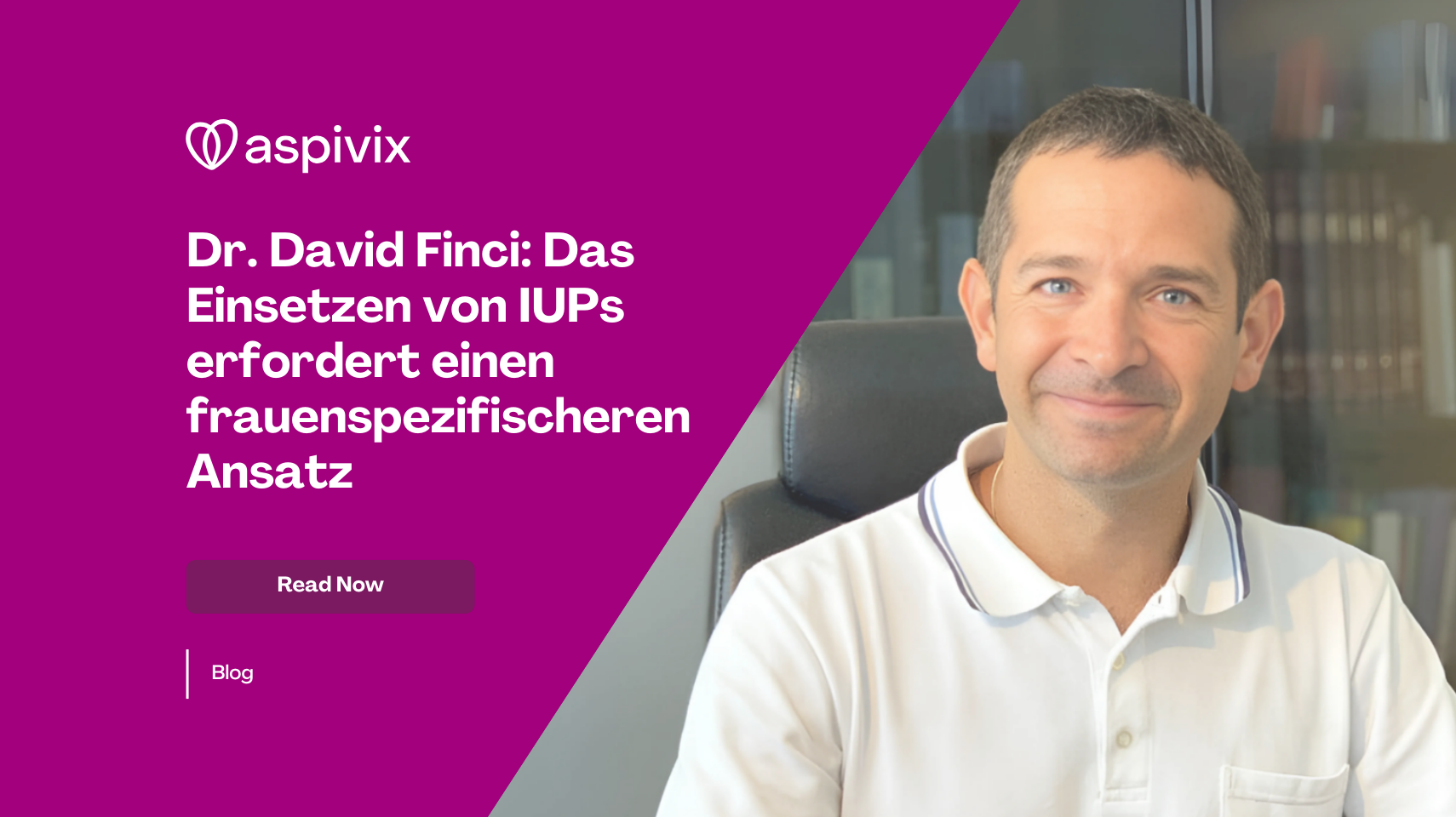 Dr. David Finci_ IUD Insertion Requires A More Women-Centric Approach Dr. David Finci_ IUD Insertion Requires A More Women-Centric Approach