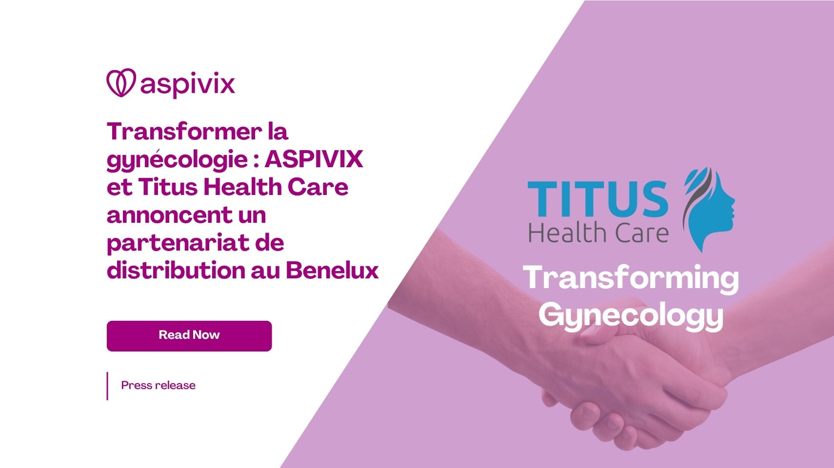 FRENCH Transforming Gynecology ASPIVIX and Titus Health Care Announce Distribution Partnership in the Benelux
