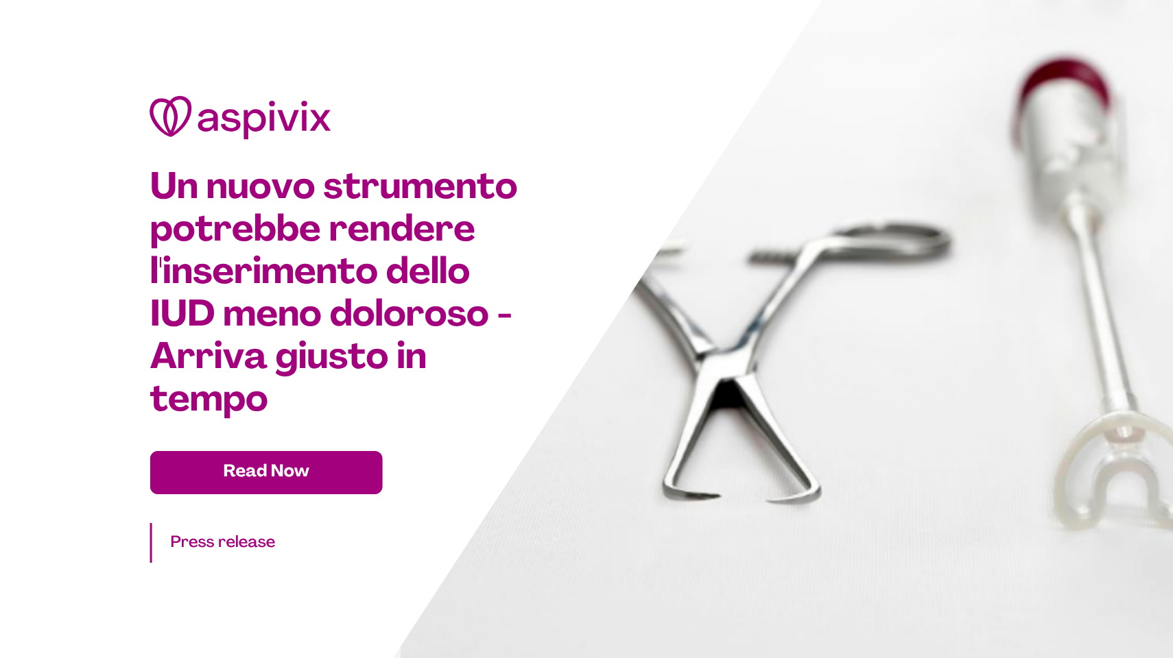 ITALIAN A New Tool Could Mae IUD Insertions Less Painful - It's Just In Time